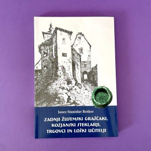 Knjiga z naslovom "Zadnji žusemski graščaki, kozjanski steklarji, trgovci in loški učitelji" s črno-belo skico gradu na naslovnici, prikazano na vijolični podlagi z zelenim voščenim pečatom.